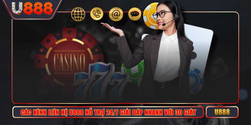 Các Kênh Liên Hệ U888 Hỗ Trợ 24/7 Giải Đáp Nhanh Với 30 Giây