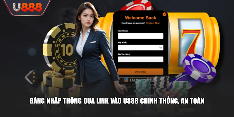 Đăng nhập thông qua link vào U888 chính thống, an toàn