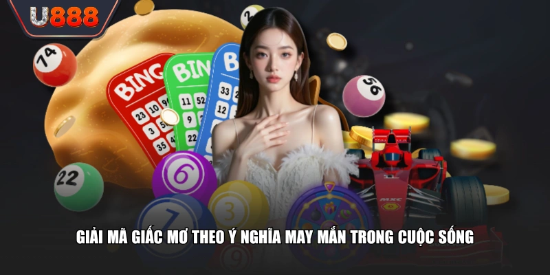Giải mã giấc mơ theo ý nghĩa may mắn trong cuộc sống