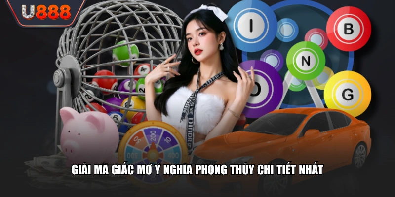 Giải mã giấc mơ ý nghĩa phong thủy chi tiết nhất