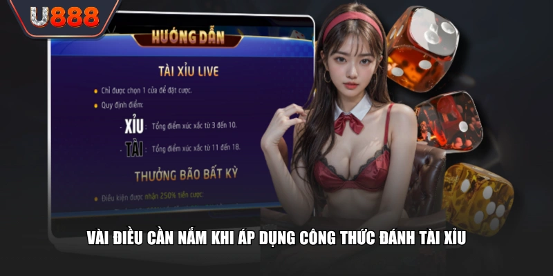 Vài điều cần nắm khi áp dụng công thức đánh Tài Xỉu
